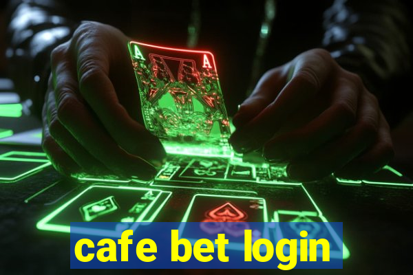 cafe bet login